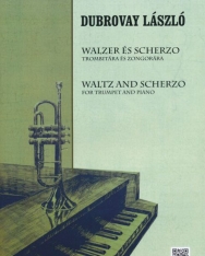 Dubrovay László: Walzer és Scherzo - trombitára, zongorakísérettel