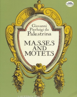 Giovanni Pierluigi da Palestrina: Masses and Motets