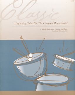 Classic Beginning Solos For The Complete Percussionist - 18 solos for Snare Drum, Timpani, and Mallets