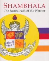 Chogyam Trungpa: Shambhala - The Sacred Path of the Warrior