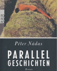 Nádas Péter: Parallelgeschichten (Párhuzamos történetek német nyleven)