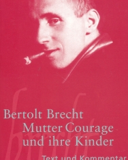 Bertolt Brecht: Mutter Courage und ihre Kinder: Eine Chronik aus dem Dreißigjährigen Krieg