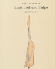Wolf Erlbruch:Ente, Tod und Tulpe