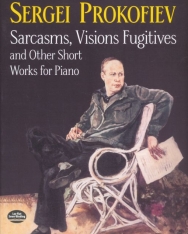 Sergei Prokofiev: Sarcasm, Visions Fugitives and Other Short Works for Piano
