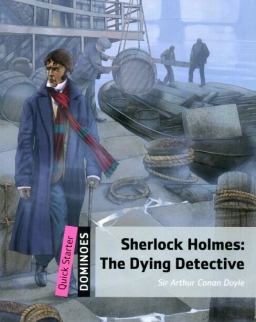Sherlock Holmes: The Dying Detective - Oxford Dominoes Quick Starter