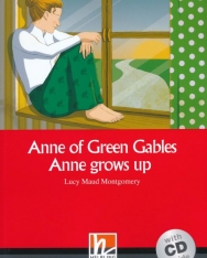 Anne of Green Gables - Anne Grows Up with Audio CD + Free Online Activies - Helbling Readers Level A2