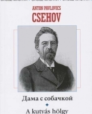Anton Pavlovics Csehov: Dama s sobachkoj | A kutyás hölgy - orosz-magyar kétnyelvű kiadás