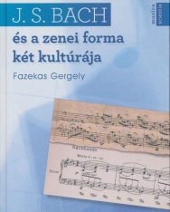 Fazekas Gergely: J. S. Bach és a zenei forma két kultúrája