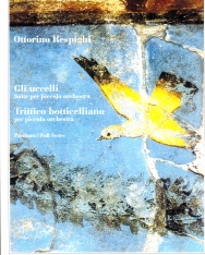 Ottorino Respighi: Gli Uccelli & Trittico botticelliano - partitúra
