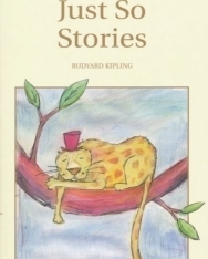 Rudyard Kipling: Just so Stories - Wordsworth Classics