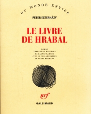 Esterházy Péter: Le livre de Hrabal (Hrabal könyve francia nyelven)