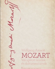 Wolfgang Amadé Mozart - Válogatott levelek és dokumentumok