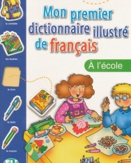 ELI Mon premier dictionnaire illustré de francais - Á l'école