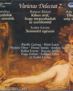 Varietas Delectat 7. - Catullus, Balassi Bálint, Ady Endre, Szabó Lőrinc