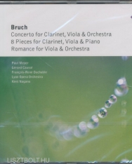 Max Bruch: Concerto in E minor for clarinet, viola and orchestra Op. 88; Eight Pieces; Romance