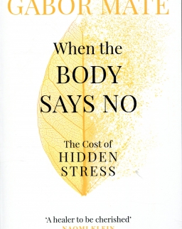 Máté Gábor: When Body Says No