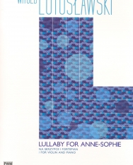 Witold Lutoslawski: Lullaby for Anne-Sophie (hegedűre, zongorakísérettel)