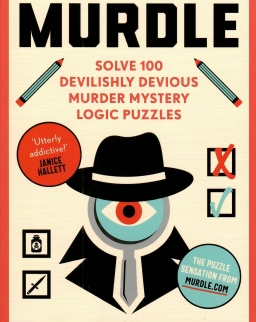 G. T. Karber: Murdle: Solve 100 Devilishly Devious Murder Mystery Logic Puzzles