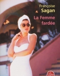 Francoise Sagan: La femme fardée