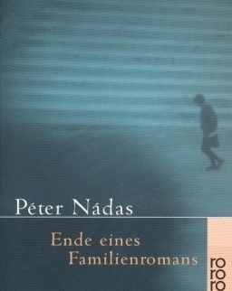 Nádas Péter: Ende eines Familienromans (Egy családregény vége német nyelven)