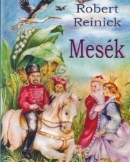 Robert Reinick: Mesék (Német-Magyar Kétnyelvű)