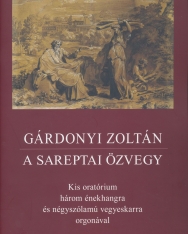 Gárdonyi Zoltán: A Sareptai özvegy - Kis oratórium három énekhangra és négyszólamú vegyeskarra orgonával