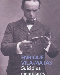 Enrique Vila-Matas: Suicidios Ejemplares
