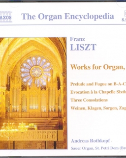 Liszt Ferenc: Works for Organ vol 1. (B-A-C-H, Chapelle Sixtine, Légende, Weinen Klagen...)