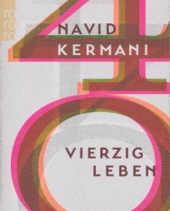 Navid Kermani: Vierzig Leben