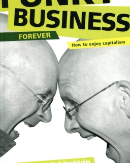 Jonas Ridderstrale , Kjell Nordström: Funky Business Forever - How to Enjoy Capitalism