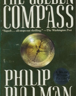 Philip Pullman: The Golden Compass - His Dark Materials Book 1
