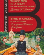 Jerome K. Jerome: Troe v lodke, ne schitaja sobaki | Three men in a boat (to say nothing of the dog) - Bilingva Bestseller orosz-angol kétnyelvű kiadás