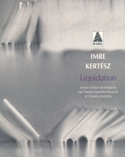 Kertész Imre: Liquidation (Felszámolás francia nyelven)