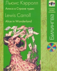 Lewis Carroll: Alisa v strane chudes | Alice in Wonderland + MP3 CD (Bilingva - Slushaem, chitaem, ponimaem orosz-angol kétnyelvű kiadás)