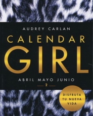 Audrey Carlan: Calendar Girl 2 - Abril, Mayo, Junio