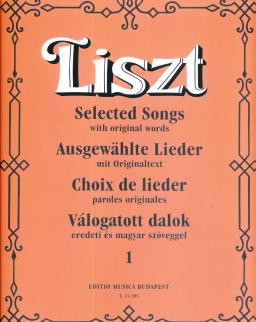 Liszt Ferenc: Válogatott dalok I. - eredeti és magyar szöveggel (szoprán vagy tenor hangra)