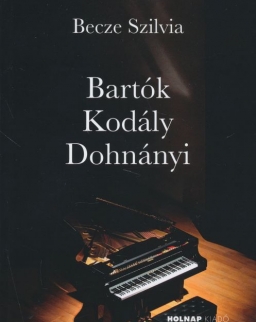 Becze Szilvia: Bartók, Kodály, Dohnányi