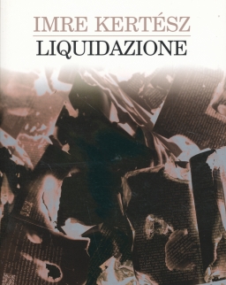 Kertész Imre: Liquidazione (Felszámolás olasz nyelven)
