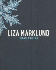 Liza Marklund: Du gamla, du fria - Annika Bengtzon (del 9)