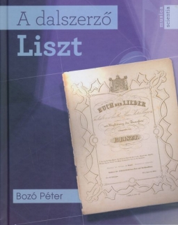 Bozó Péter: A dalszerző Liszt