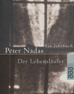 Nádas Péter: Der Lebenslaufer - Ein Jahrbuch (Évkönyv német nyelven)