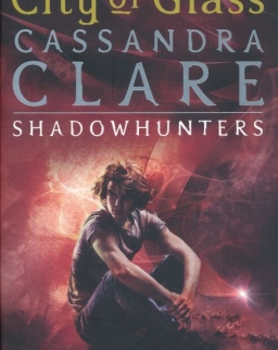 Cassandra Clare: City of Glass (The Mortal Instruments Book 3)