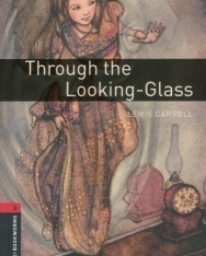 Through the Looking-Glass - Oxford Bookworms Library Level 3