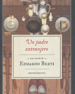 Eduardo Berti: Un padre extranjero