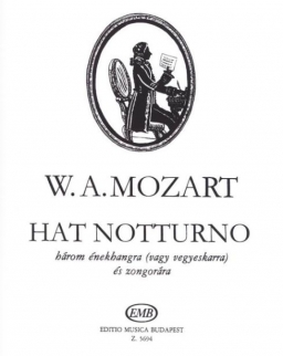 Wolfgang Amadeus Mozart: Hat Noktürn - három énekhangra (vagy vegyeskarra) és zongorára