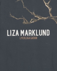 Liza Marklund: Lyckliga gatan - Annika Bengtzon (del 10)