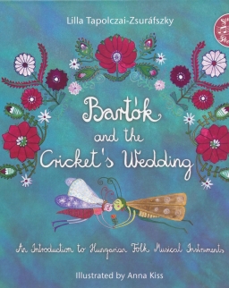Tapolczai-Zsuráfszky Lilla: Bartók and the Cricket's Wedding