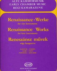 Reneszánsz művek négy hangszerre (ad lib. fúvósokra, vonósokra vagy vegyes hangszeregyüttesre)