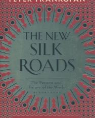 Peter Frankopan: The New Silk Roads The Present and Future of the World