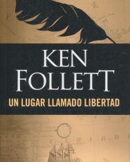 Ken Follett: Un lugar llamado libertad